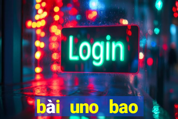 bài uno bao nhiêu lá