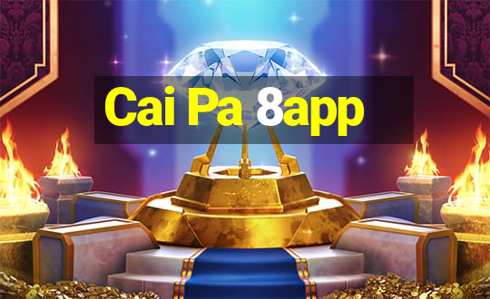 Cai Pa 8app