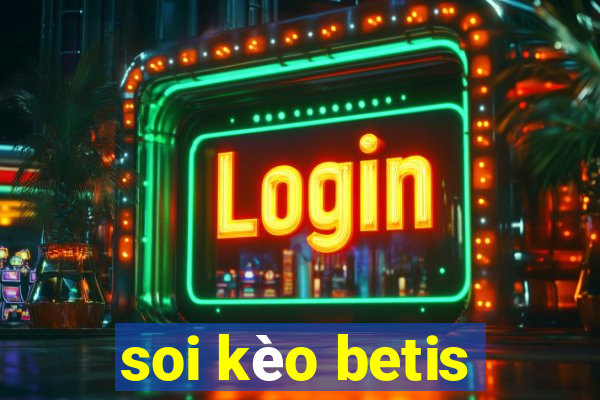 soi kèo betis