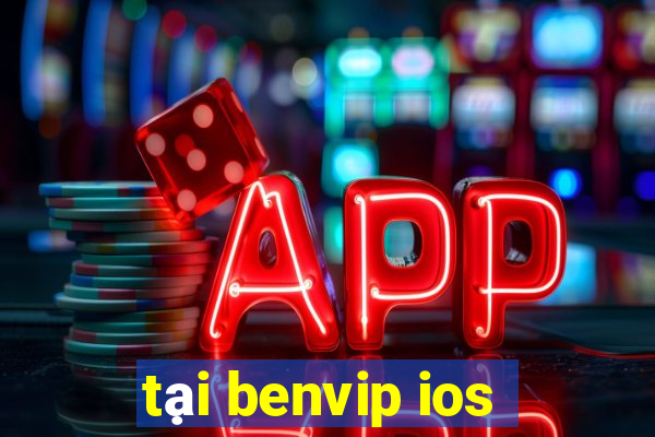 tại benvip ios