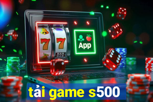 tải game s500