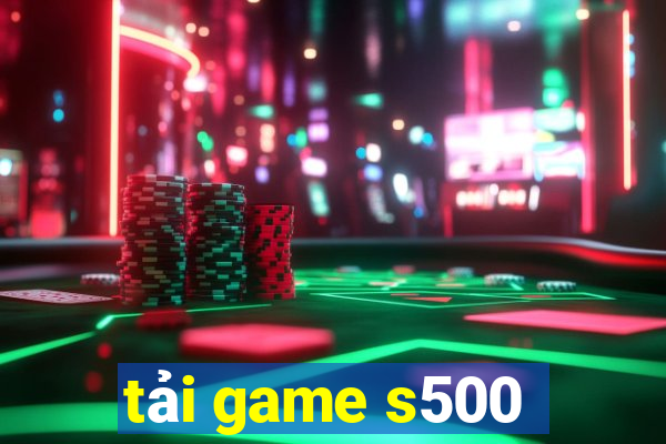 tải game s500