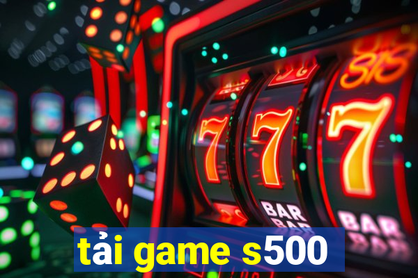 tải game s500