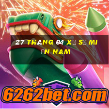 27 tháng 04 xổ số miền nam