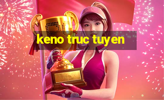 keno truc tuyen