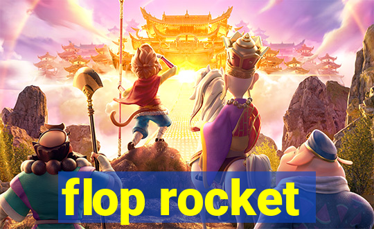 flop rocket