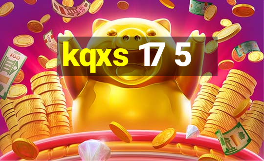 kqxs 17 5