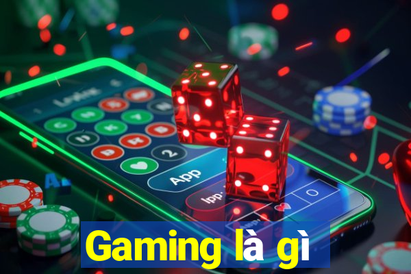 Gaming là gì