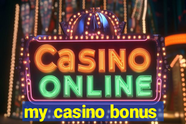 my casino bonus