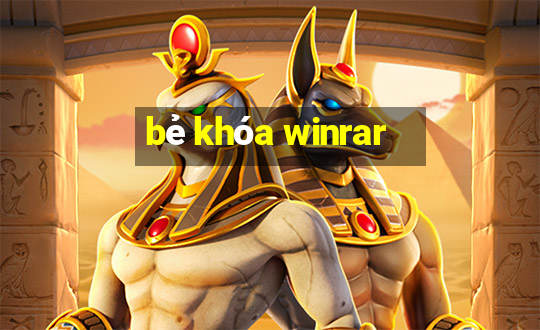 bẻ khóa winrar