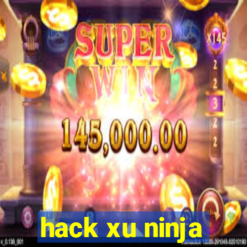 hack xu ninja