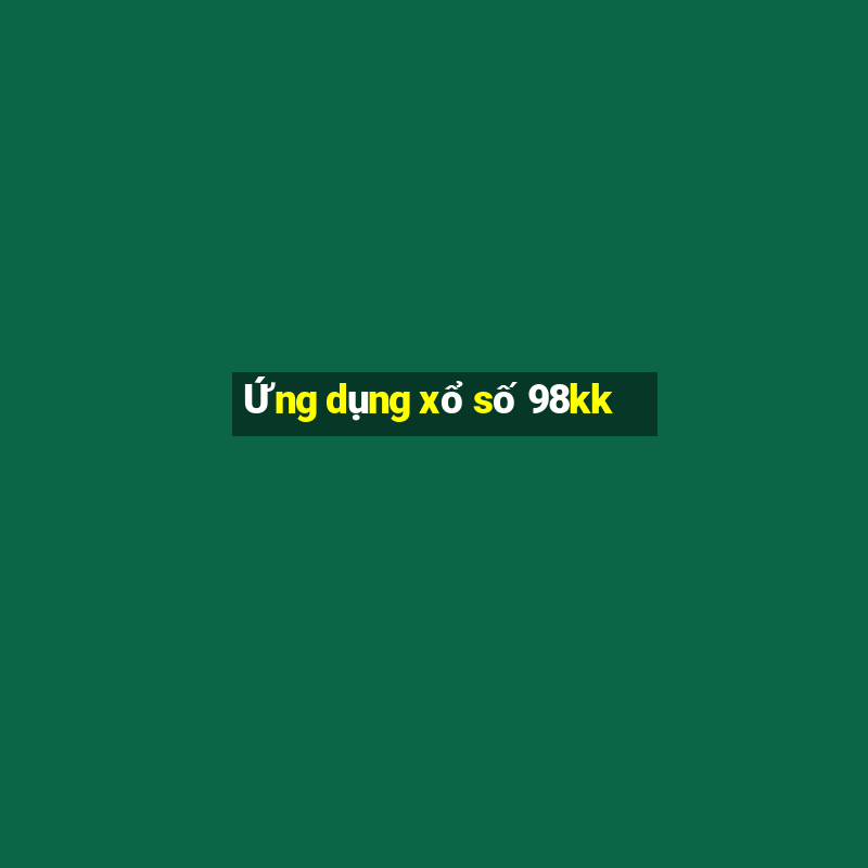 Ứng dụng xổ số 98kk