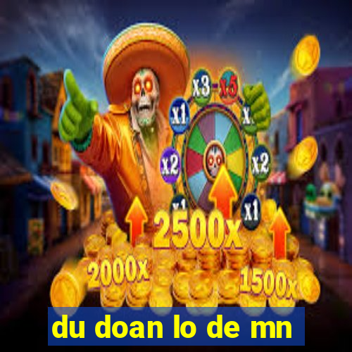 du doan lo de mn