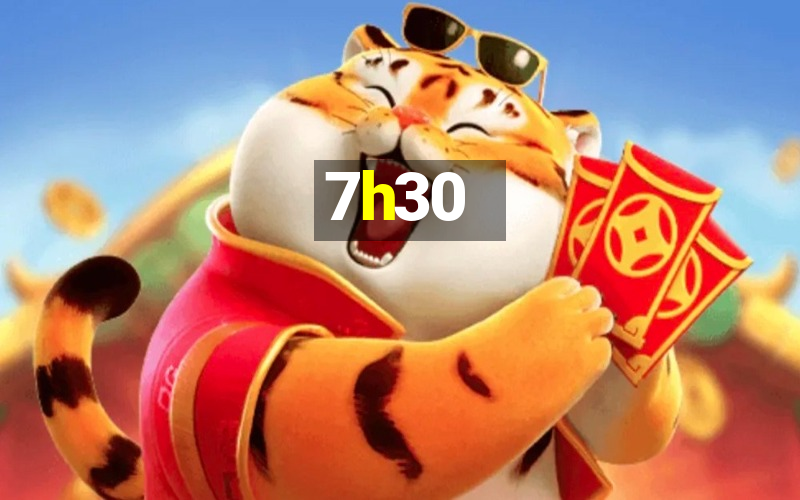 7h30