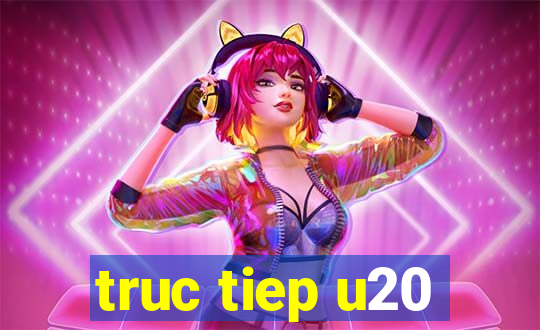 truc tiep u20