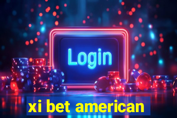 xi bet american