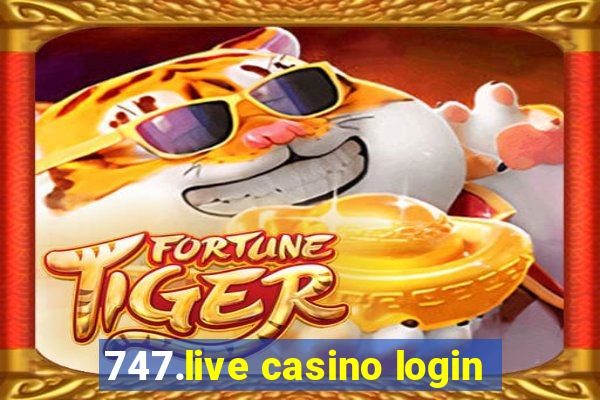 747.live casino login