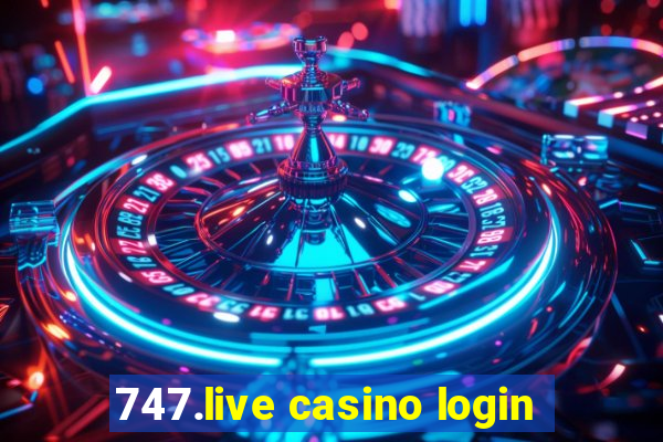 747.live casino login