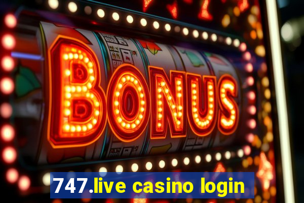 747.live casino login