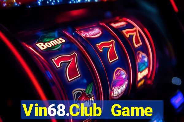 Vin68.Club Game Bài Nổ Hũ Uy Tín