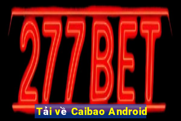 Tải về Caibao Android