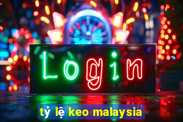 tỷ lệ keo malaysia