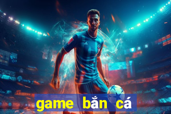 game bắn cá tiếng anh