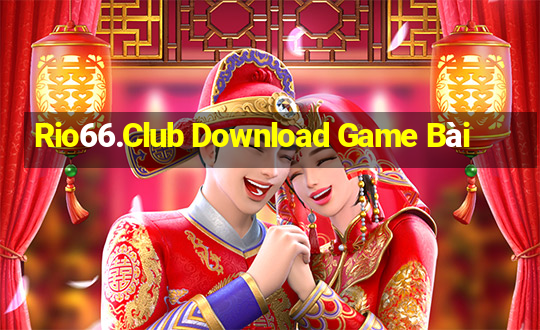 Rio66.Club Download Game Bài