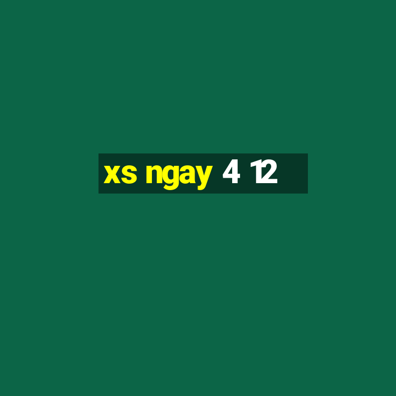 xs ngay 4 12