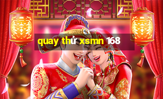 quay thử xsmn 168