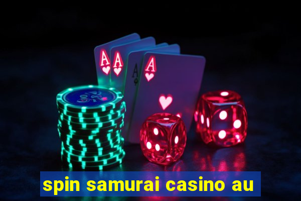 spin samurai casino au