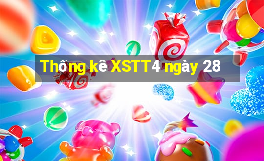 Thống kê XSTT4 ngày 28