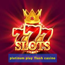 platinum play flash casino