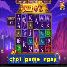 choi game ngay tren mang