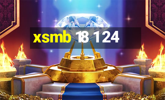 xsmb 18 1 24