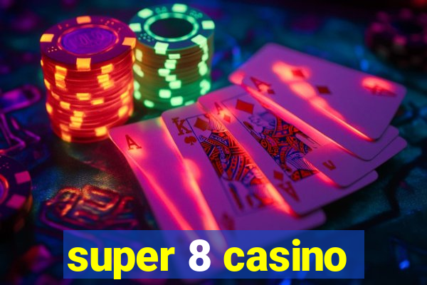 super 8 casino