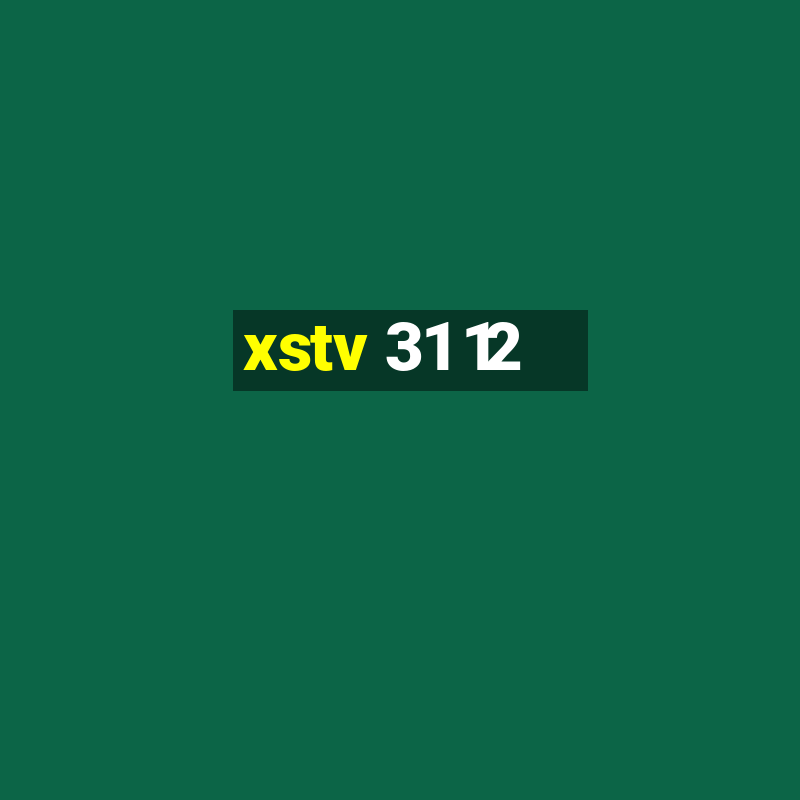 xstv 31 12