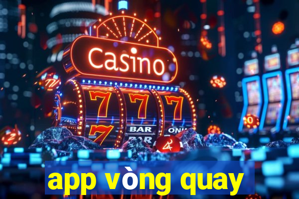 app vòng quay