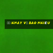 đề hnay về bao nhiêu