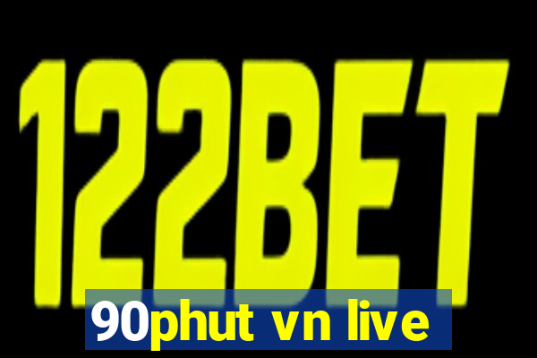 90phut vn live