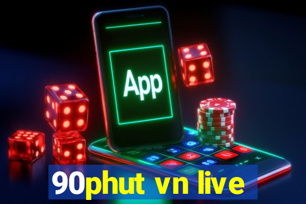 90phut vn live