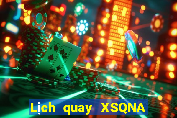 Lịch quay XSQNA ngày 23