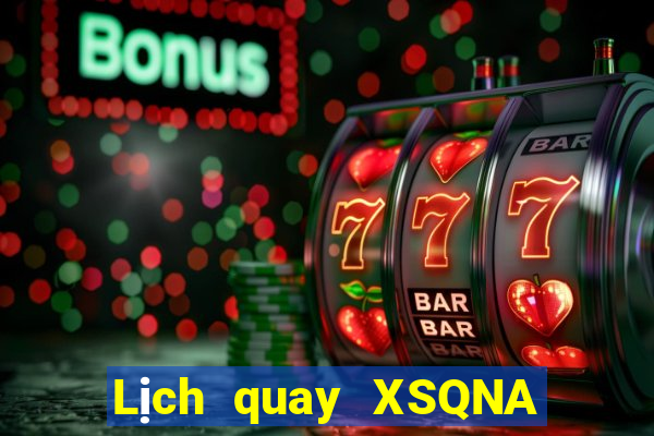 Lịch quay XSQNA ngày 23