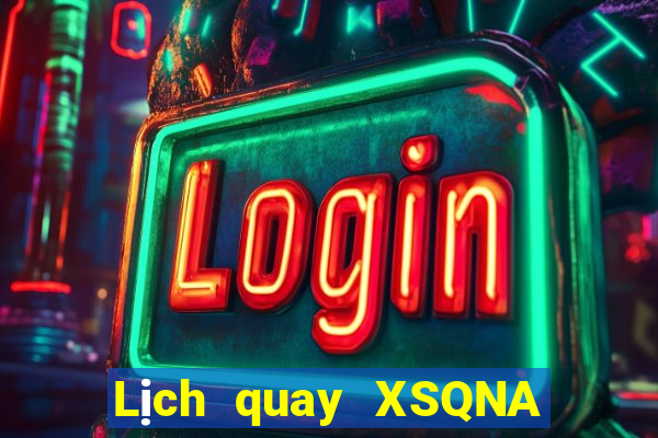 Lịch quay XSQNA ngày 23