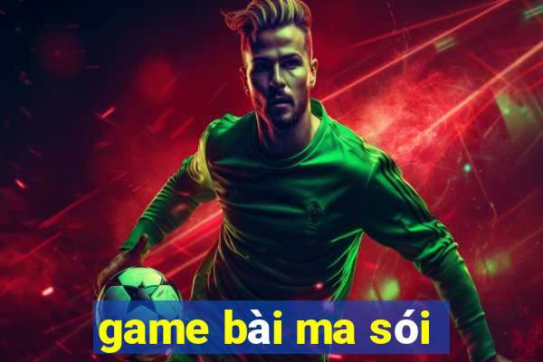 game bài ma sói