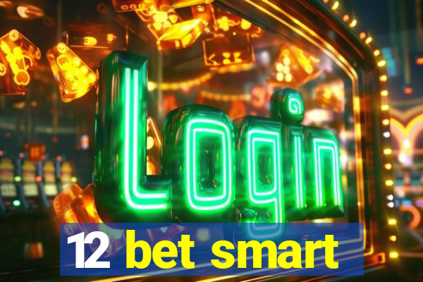 12 bet smart