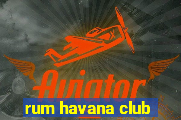 rum havana club