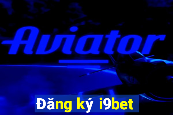 Đăng ký i9bet