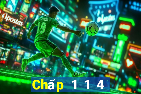 Chấp 1 1 4 trái là gì