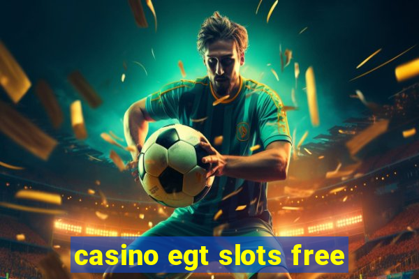 casino egt slots free